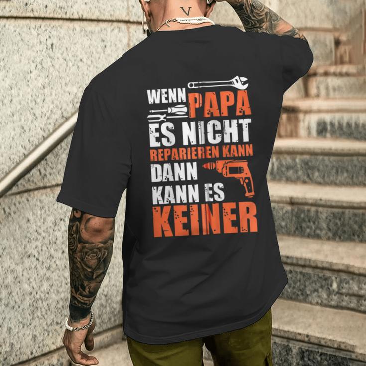 Wenn Papa Es Nicht Reparieren Kann Dann Kann Es Keiner Kapuzenjacke T-Shirt mit Rückendruck Geschenke für Ihn