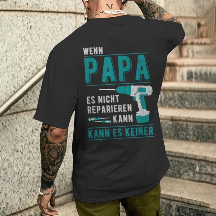 Wenn Papa Es Nicht Reparieren Kann Kann Es Keiner er T-Shirt mit Rückendruck Geschenke für Ihn