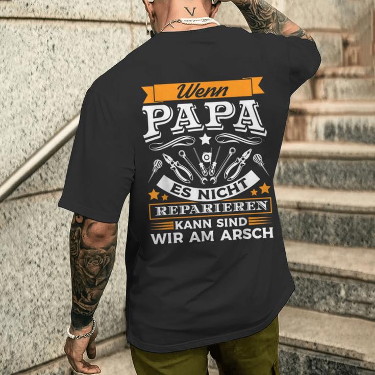 Wenn Papa Es Nicht Reparieren Kann Sind Wir Am Arsch T-Shirt mit Rückendruck Geschenke für Ihn