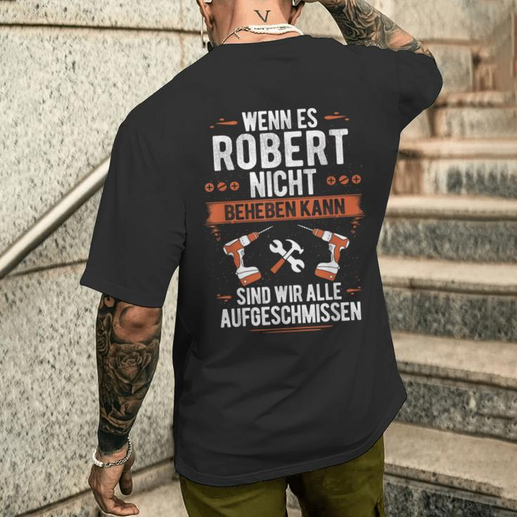 Wenn Robert Es Nicht Beheben Kann Sind Wir Aufgeissen T-Shirt mit Rückendruck Geschenke für Ihn