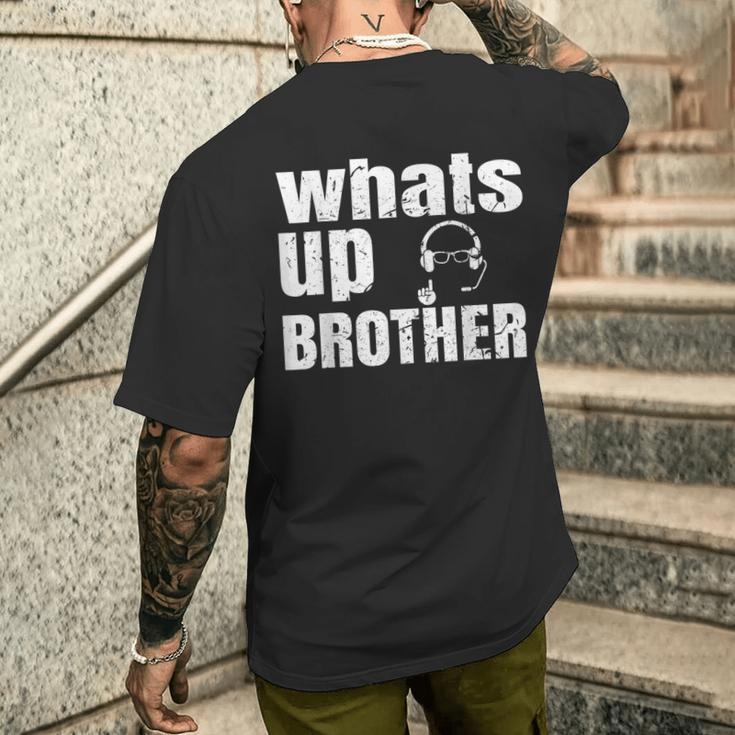 Whats Up Brother Streamer Whats Up Whatsup Brother Men's T-shirt Back Print Gifts for Him