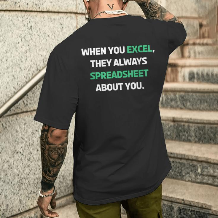 When You Excel They Always Spreadsheet About You Men's T-shirt Back Print Gifts for Him