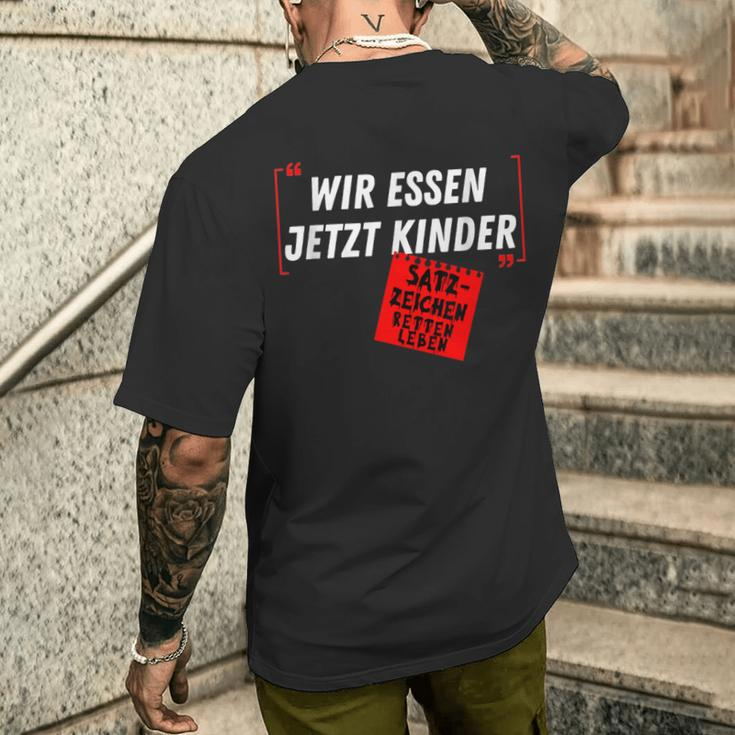 With Witz Saying Wir Essen Jetzt Kinder Punctuation Marks S T-Shirt mit Rückendruck Geschenke für Ihn