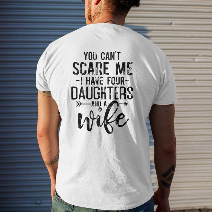 You Can't Scare Me I Have 4 Daughters And A Wife Dad Mens Back Print T-shirt Gifts for Him