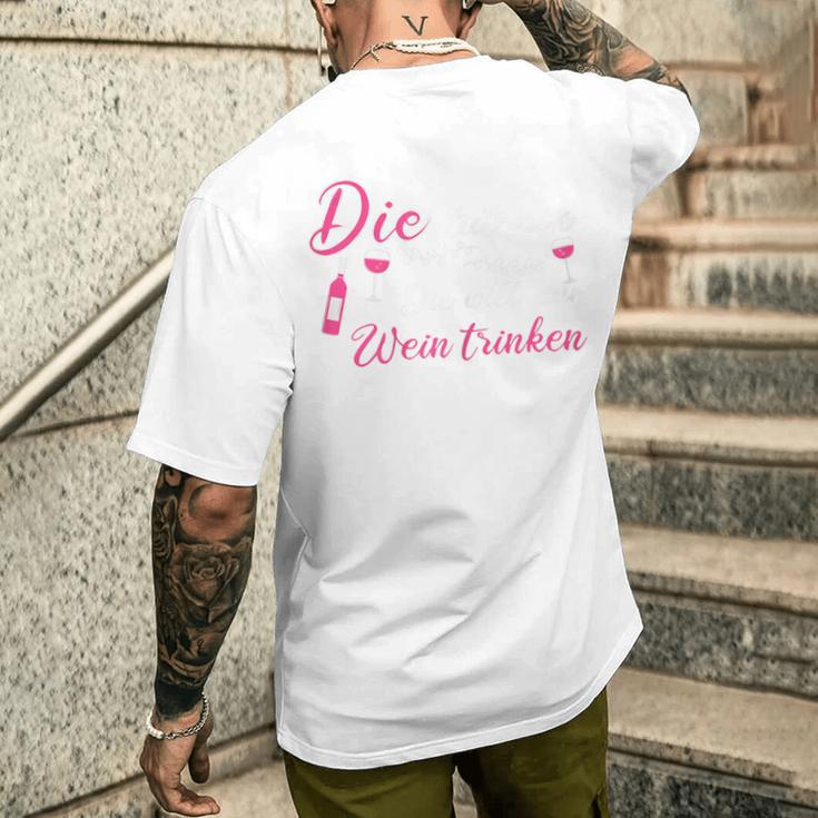 Die Tut Nix Die Will Nur Wein Trinken T-Shirt mit Rückendruck Geschenke für Ihn