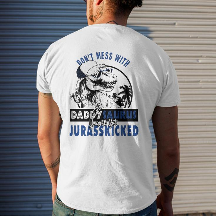 Don't Mess With Daddysaurus You'll Get Jurasskicked Mens Back Print T-shirt Gifts for Him