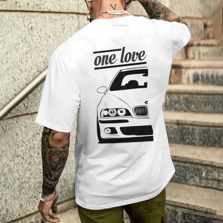 E39 5 Series With Ein Liebe Ein Leben A Love A Life Motif T-Shirt mit Rückendruck Geschenke für Ihn