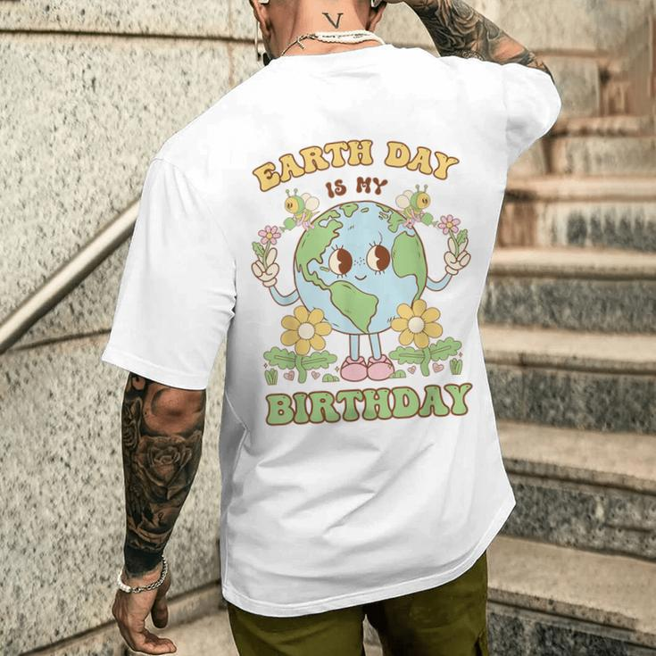 Earth Day Is My Birthday April 22Nd Nature Conservation Men's T-shirt Back Print Gifts for Him