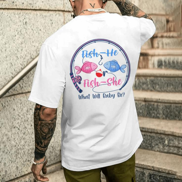 Fish-He Or Fish-She Gender Reveal Baby Fishermen Fishing Men's T-shirt Back Print Gifts for Him