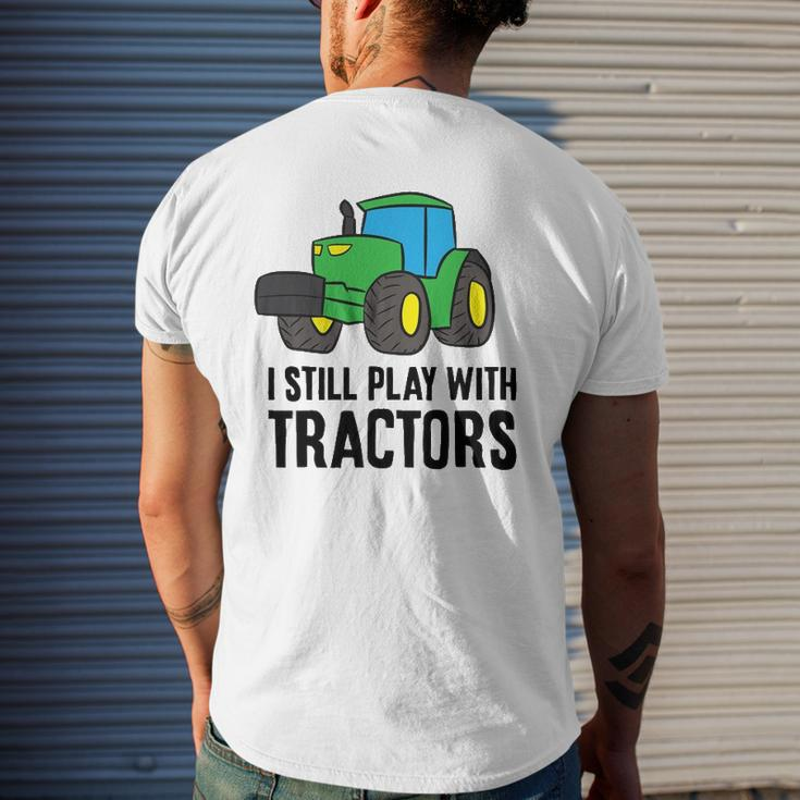 Farmer Grandpa Farmer Dad I Still Play With Tractors Mens Back Print T-shirt Gifts for Him