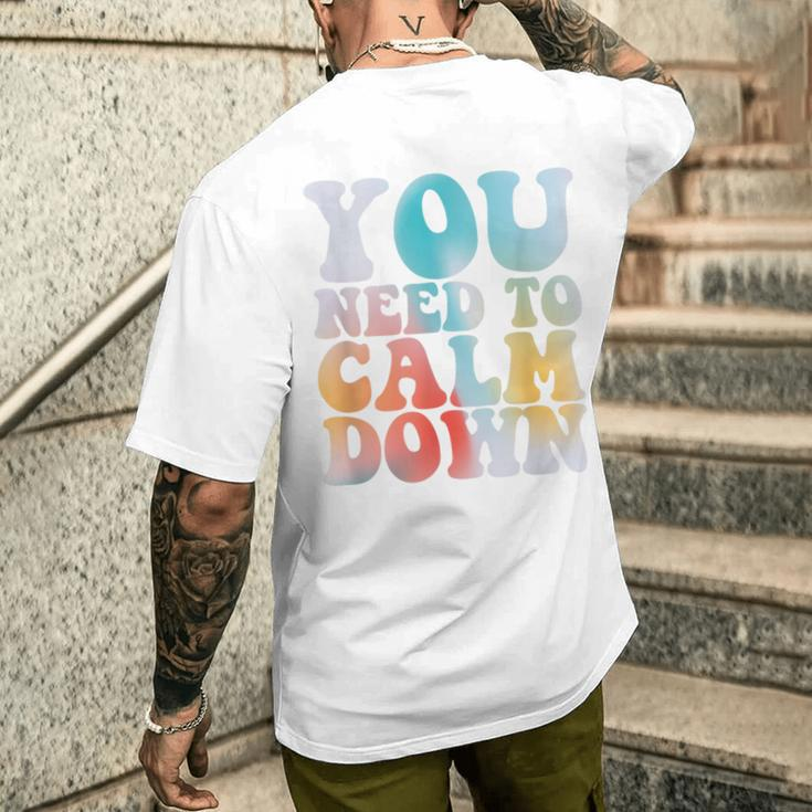 Retro Quote You Need To Calm Down Cool Groovy Men's T-shirt Back Print Gifts for Him