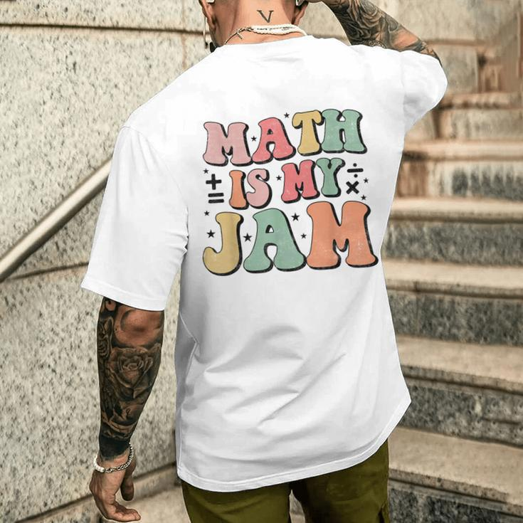 Groovy Math Is My Jam First Day Back To School Math Teachers Men's T-shirt Back Print Gifts for Him