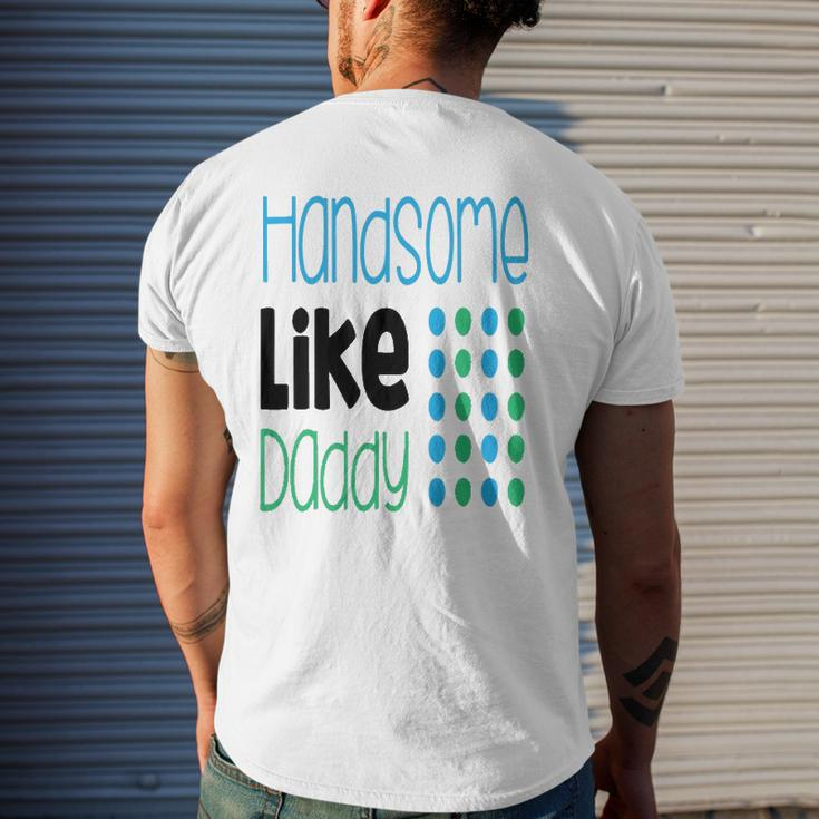 Handsome Like Daddy Parents Quote Mens Back Print T-shirt Gifts for Him