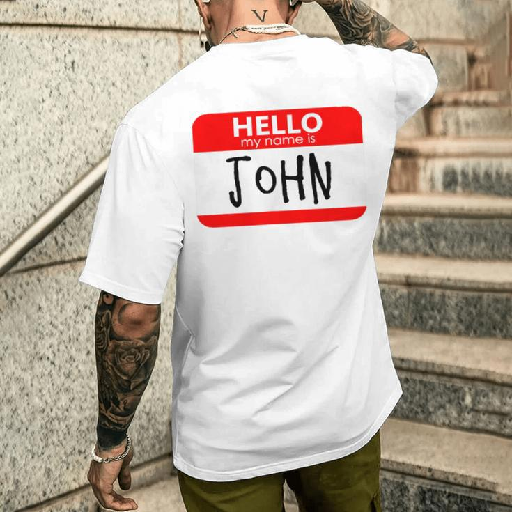 Hello My Name Is John Men's T-shirt Back Print Gifts for Him