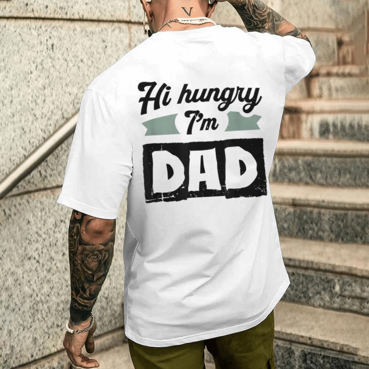 Herren Hi Hungry I'm Dad Lustigeratertag Spruch Für Einen Papa T-Shirt mit Rückendruck Geschenke für Ihn