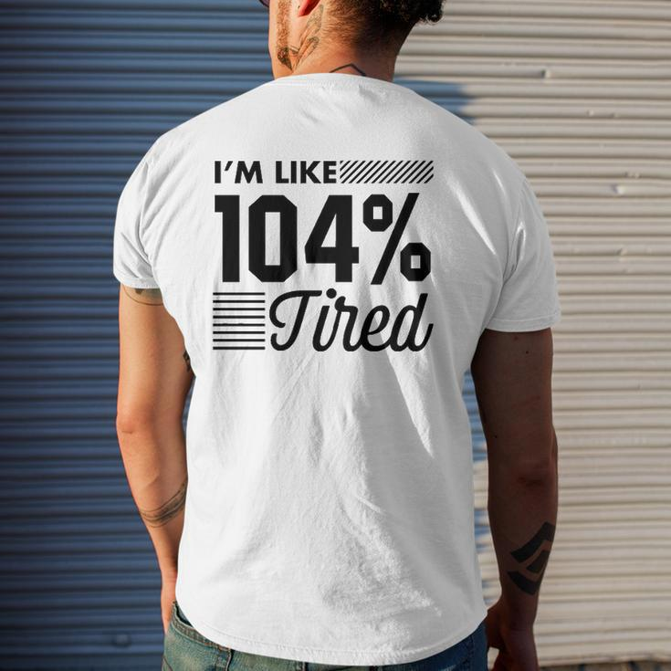 I'm Like 104 Tired Gym Mens Back Print T-shirt Gifts for Him