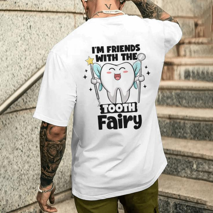 I'm Friends With The Tooth Fairy Dental Pediatric Dentist Men's T-shirt Back Print Gifts for Him