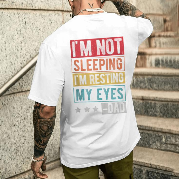 I'm Not Sleeping I'm Resting My Eyes -Dad Father Day Men's T-shirt Back Print Gifts for Him