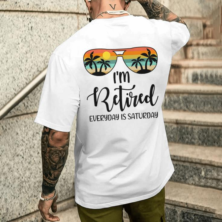 I'm Retired Everyday Is Saturday Retirement Retirees Men's T-shirt Back Print Gifts for Him