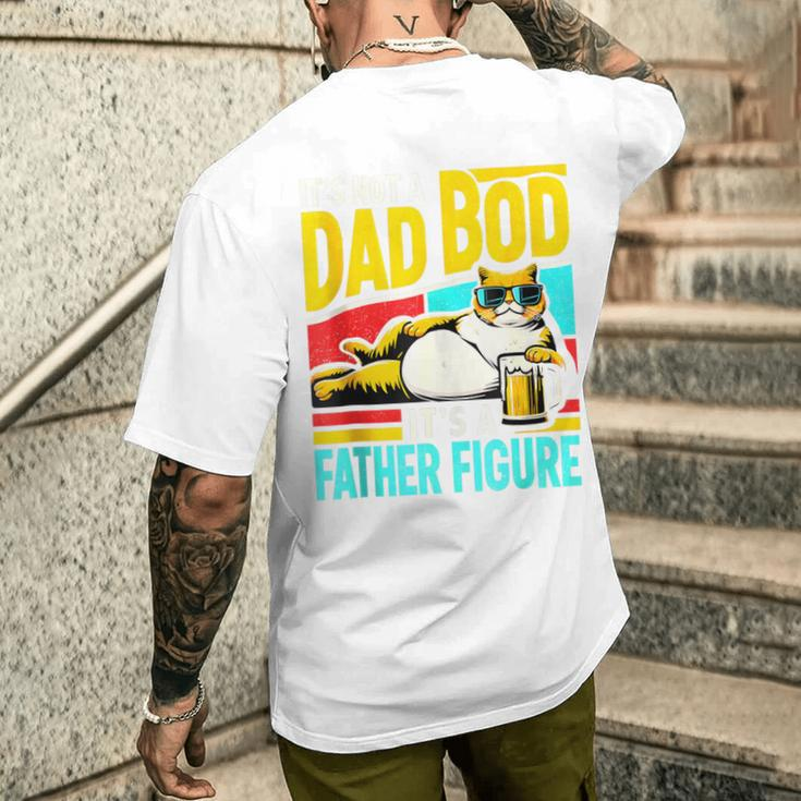It's Not A Dad Bod It's A Father Figure Cat Dad Father's Day Men's T-shirt Back Print Gifts for Him