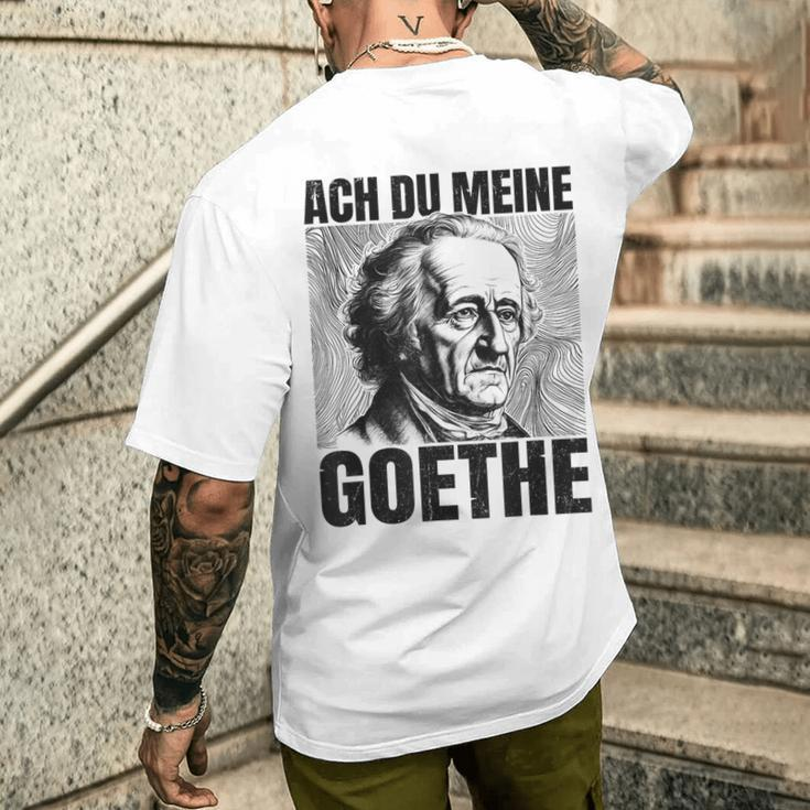 Johann Wolfangon Goethe Saying Ach Du Meine Goethe T-Shirt mit Rückendruck Geschenke für Ihn