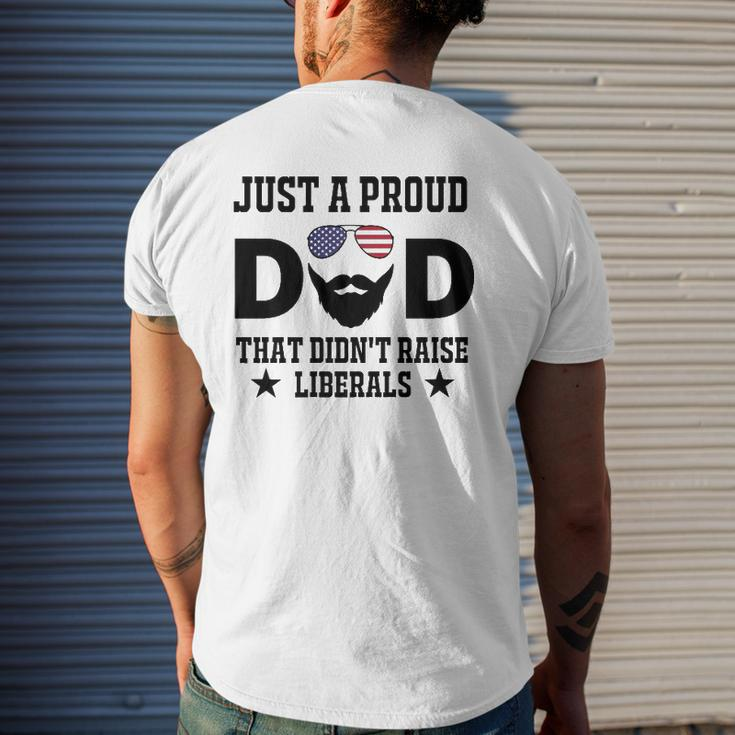 Just A Proud Dad That Didn't Raise Liberals Father's Day Mens Back Print T-shirt Gifts for Him