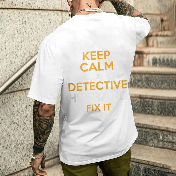 Keep Calm Detective Fix It Inspirational Quote Father's Day Men's T-shirt Back Print Gifts for Him