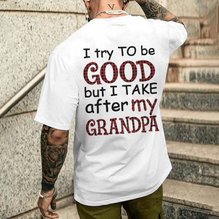 Kids I Try To Be Good But I Take After My Grandpa Grandpa Lover Mens Back Print T-shirt Gifts for Him