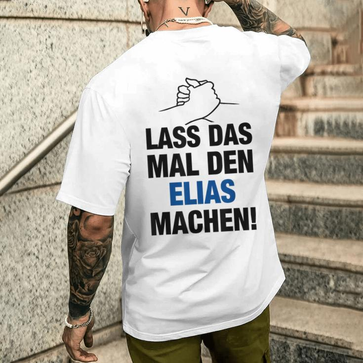 Men's Lass Das Mal Den Elias Machen First Name Saying T-Shirt mit Rückendruck Geschenke für Ihn