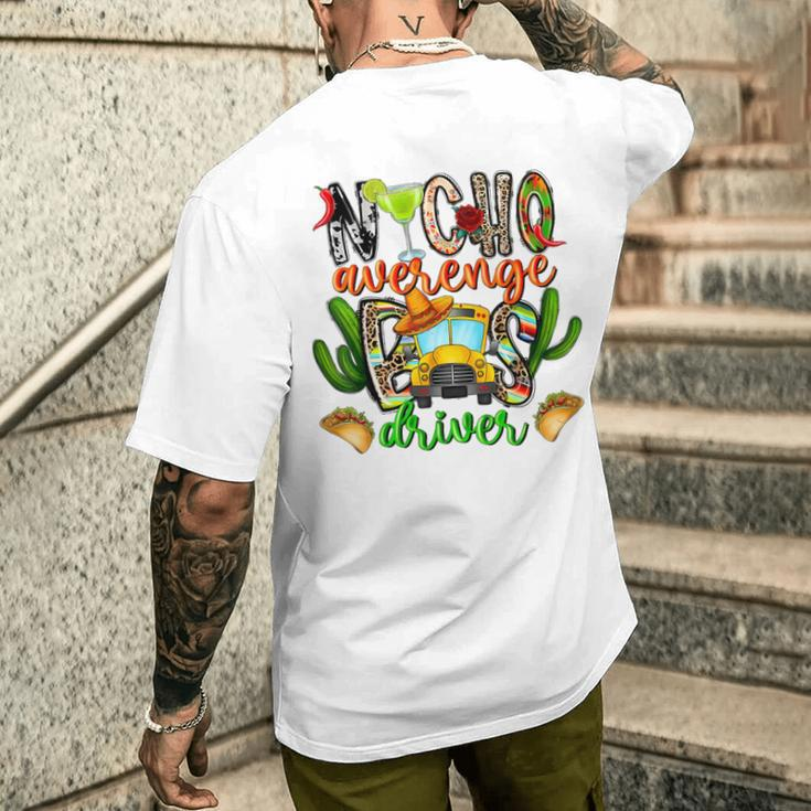 Nacho Average Bus Driver School Cinco De Mayo Mexican Men's T-shirt Back Print Gifts for Him