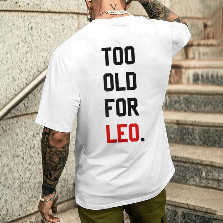 Funny Gifts, Too Old For Leo Shirts