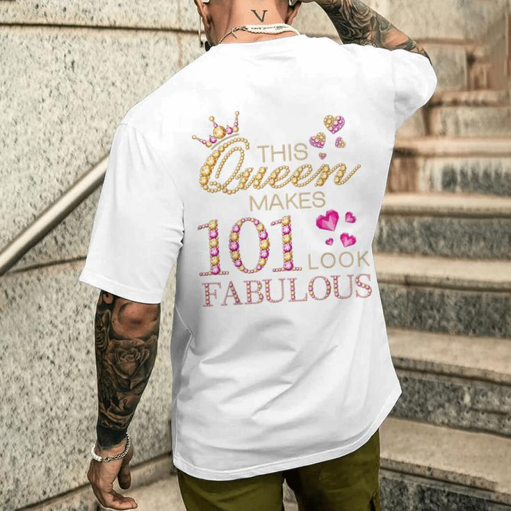 This Queen Makes 101 Look Fabulous 101 Years Old 101St Bday Men's T-shirt Back Print Gifts for Him