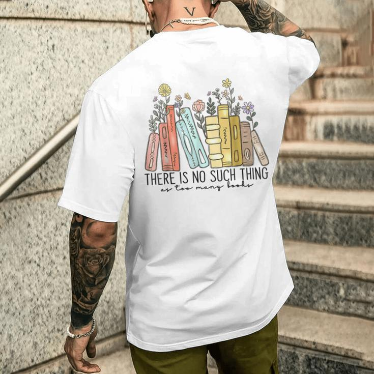 There Is No Such Thing As Too Many Books Men's T-shirt Back Print Gifts for Him