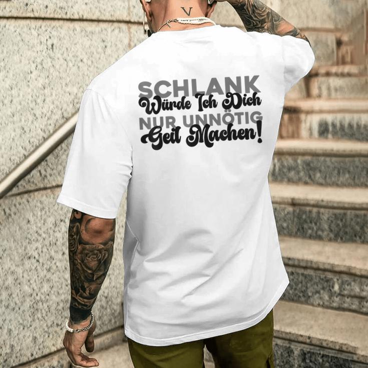 Schlank Würde Ich Dich Nur Unnötig Geil Machen T-Shirt mit Rückendruck Geschenke für Ihn