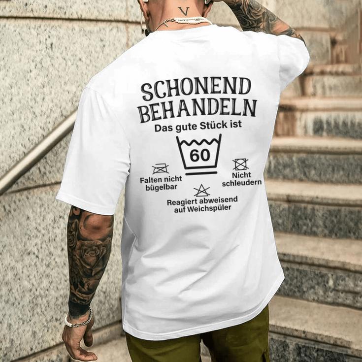 Schonend Bescheln 60Th Birthday Das Gute Stück Ist Sichzig T-Shirt mit Rückendruck Geschenke für Ihn