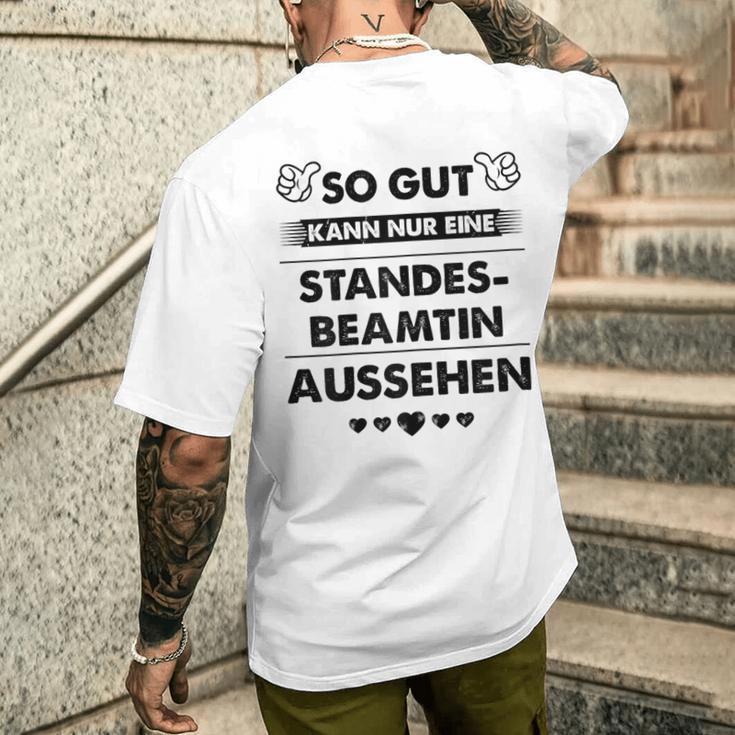 So Gut Aussehen Kann Nur Eine Standesbeamtin Aussehen T-Shirt mit Rückendruck Geschenke für Ihn