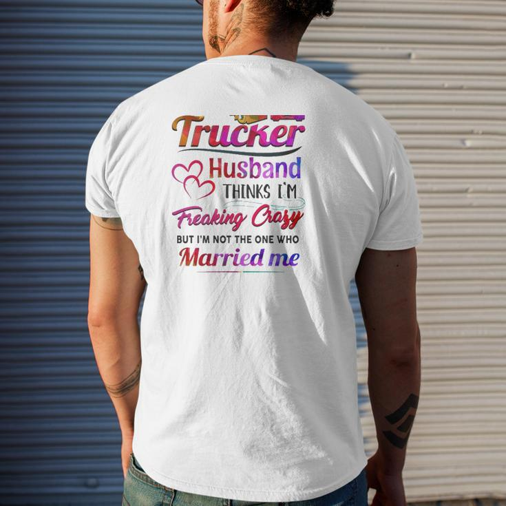 Trucker Truck Driver Couple Hearts My Trucker Husband Thinks I'm Freaking Crazy Mens Back Print T-shirt Gifts for Him