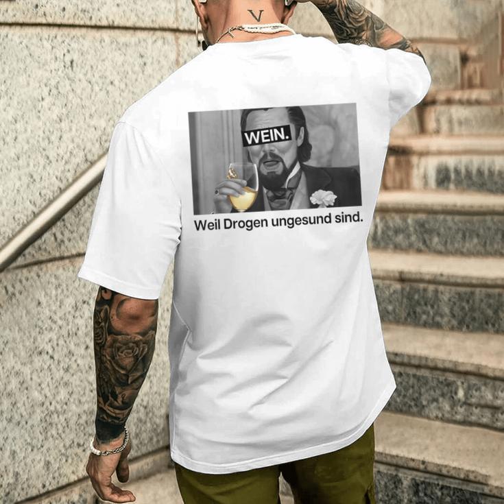 Wein Weil Drogen Ungesund Sind X Weini Weißweinino T-Shirt mit Rückendruck Geschenke für Ihn