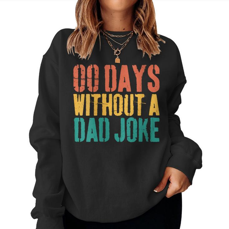 00 Days Without A Dad Joke Dad Saying Father's Day Women Sweatshirt