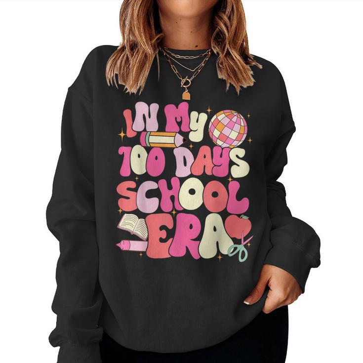 In My 100 Days Of School Era Retro Groovy 100Th Day Teachers Women Sweatshirt