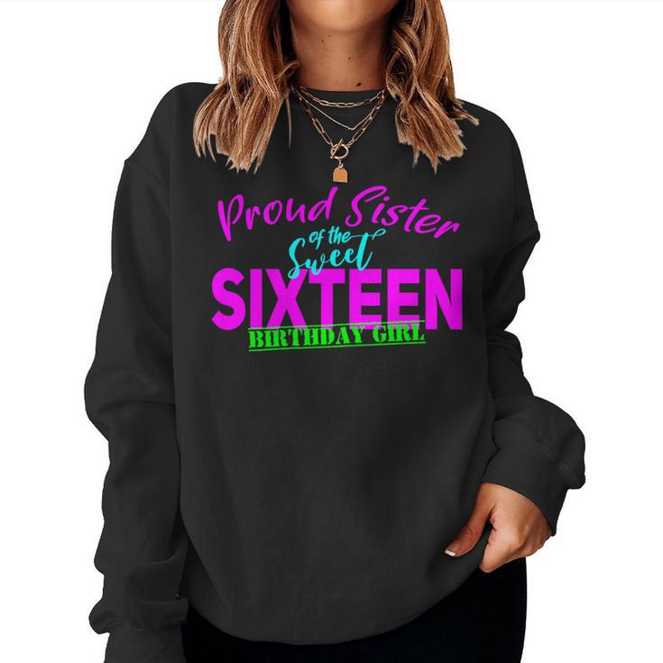 16Th Birthday Sweet Sixn Proud Sister Party N Girl Women Sweatshirt