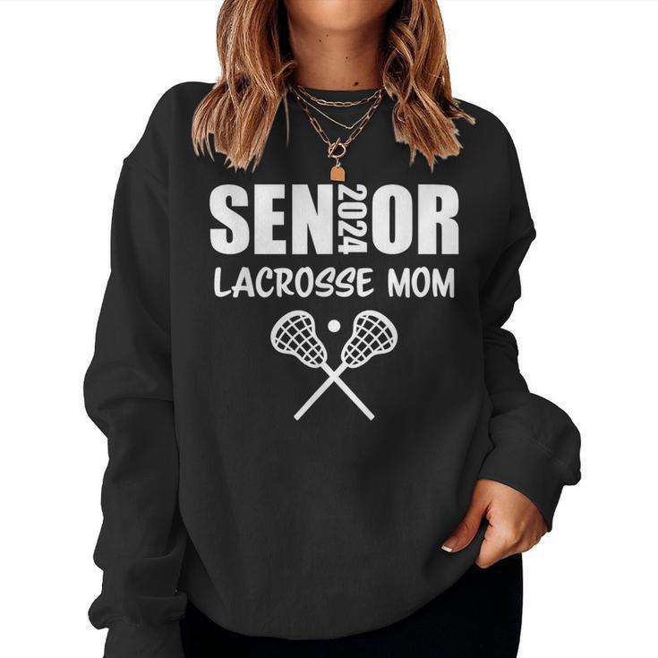 2024 Senior Lacrosse Mom Lacrosse Team Parent Class Of 2024 Women Sweatshirt