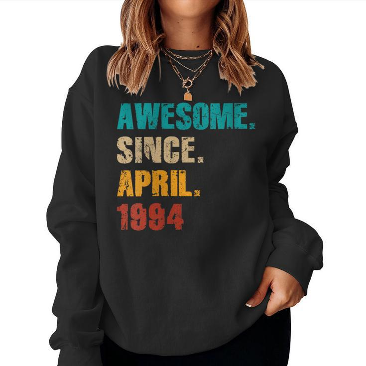30 Year Old Vintage Awesome Since April 1994 30Th Birthday Women Sweatshirt