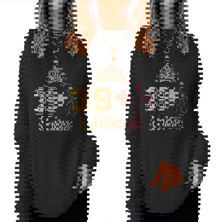 I Am 391 Middle Finger Fabulous 40Th Birthday Anniversary Women Sweatshirt