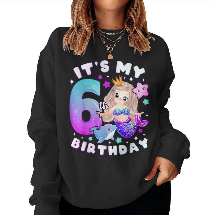 6Th Birthday Girl 6 Years Mermaid Number 6 Women Sweatshirt