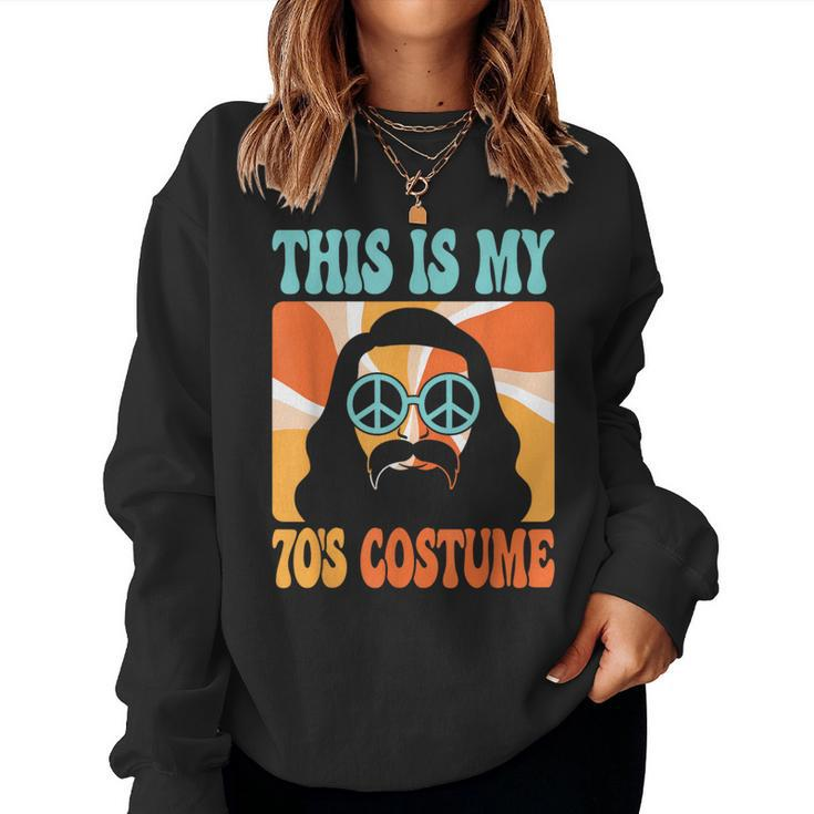 This Is My 70S Costume Groovy Hippie Theme Party Outfit Men Women Sweatshirt