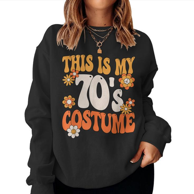This Is My 70'S Costume Peace 70S Party Outfit Groovy Hippie Women Sweatshirt