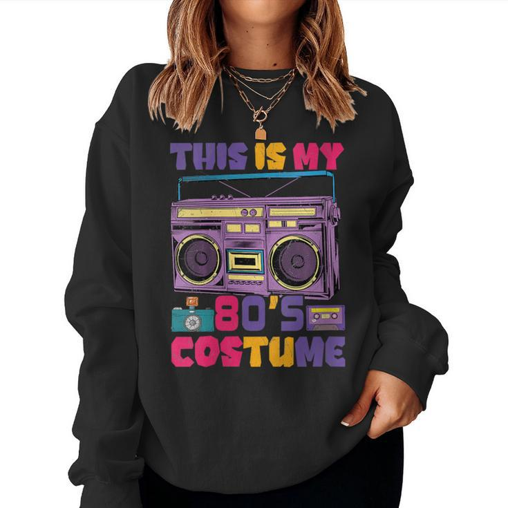 This Is My 80'S Costume Outfit Eighties Retro Vintage Party Women Sweatshirt