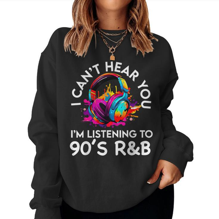 90'S R&B Music For Girl Rnb Lover Rhythm And Blues Women Sweatshirt