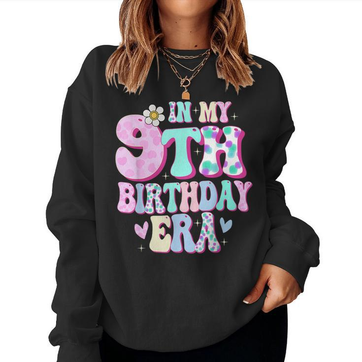 In My 9Th Birthday Era Girl Nine Bday 9 Year Old Women Sweatshirt